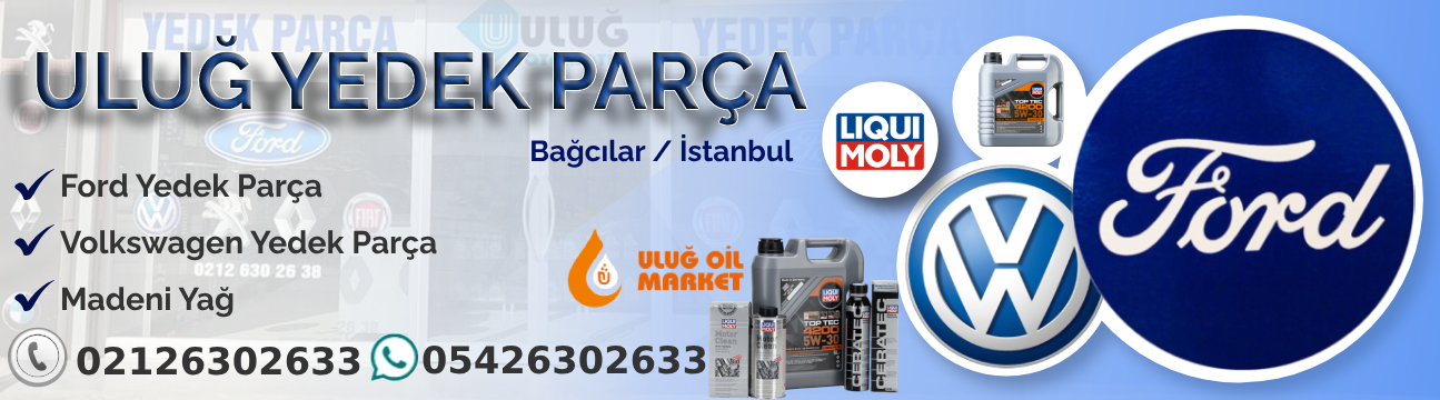 Uluğ Otomotiv Ford Yedek Parça Bağcılar
